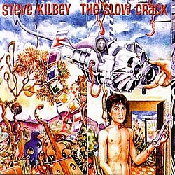 Steve Kilbey - The Slow Crack альбом