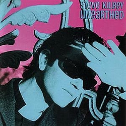 Steve Kilbey - Unearthed album