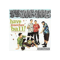 Me First &amp; The Gimme Gimmes - Have Another Ball альбом
