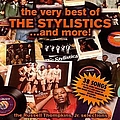 The Stylistics - The Very Best of the Stylistics ... And More! альбом