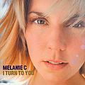 Melanie C - I Turn To You album