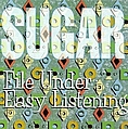 Sugar - File Under Easy Listening альбом