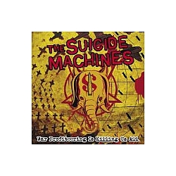 The Suicide Machines - War Profiteering Is Killing Us All альбом