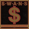 Swans - Greed/Holy Money альбом