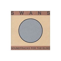 Swans - Soundtracks for the Blind (silver disc) album