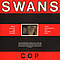 Swans - Cop/Young God альбом