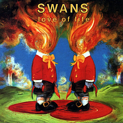 Swans - Love of Life альбом