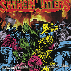 Swingin&#039; Utters - A Juvenile Product of the Working Class альбом