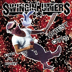 Swingin&#039; Utters - Hatest Grits: B-Sides And Bullshit альбом