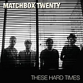 Matchbox Twenty - These Hard Times album