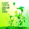 Matt Costa - Songs We Sing album
