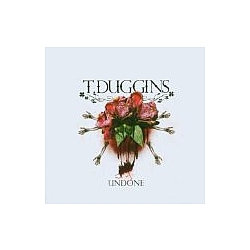 T. Duggins - Undone album