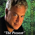 T. Graham Brown - The Present альбом