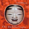 Tadpole - The Buddahfinger альбом