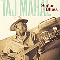 Taj Mahal - Señor Blues альбом