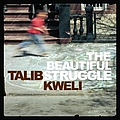 Talib Kweli - The Beautiful Struggle альбом