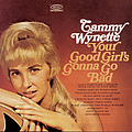 Tammy Wynette - Your Good Girl&#039;s Gonna Go Bad album
