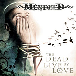 Mendeed - The Dead Live By Love album