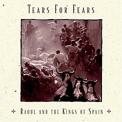 Tears For Fears - Raoul and the Kings of Spain album