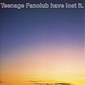 Teenage Fanclub - Teenage Fanclub Have Lost It альбом
