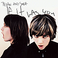 Tegan and Sara - If It Was You альбом