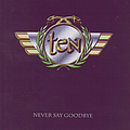 Ten - Never Say Goodbye альбом