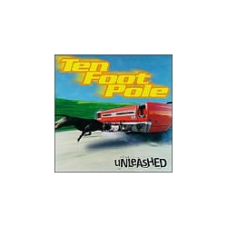 Ten Foot Pole - Unleashed album