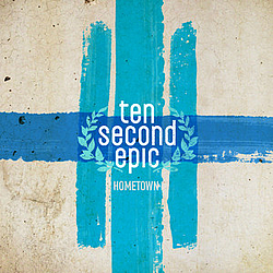 Ten Second Epic - Hometown album