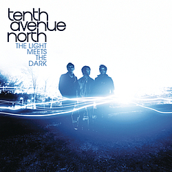 Tenth Avenue North - The Light Meets The Dark альбом