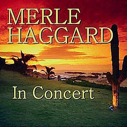 Merle Haggard - In Concert album