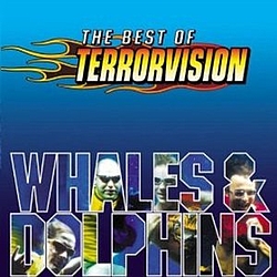 Terrorvision - The Best Of Terrorvision: Whales &amp; Dolphins album