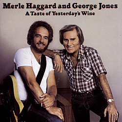 Merle Haggard &amp; George Jones - A Taste Of Yesterday&#039;s Wine album