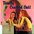 That Dog - Totally Crushed Out album