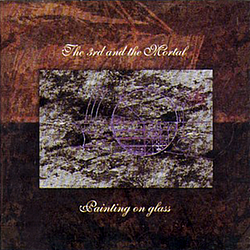 The 3rd And The Mortal - Painting on Glass album