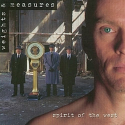 Spirit Of The West - Weights &amp; Measures альбом
