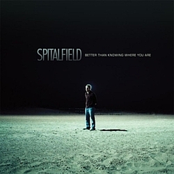 Spitalfield - Better Than Knowing Where You Are альбом