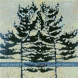 Matt Pond PA - I Thought You Were Sleeping EP альбом