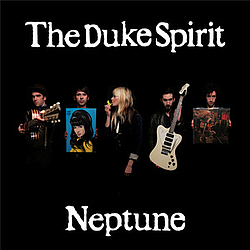 The Duke Spirit - Neptune album