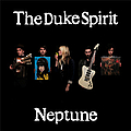 The Duke Spirit - Neptune album
