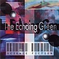 The Echoing Green - Science Fiction album