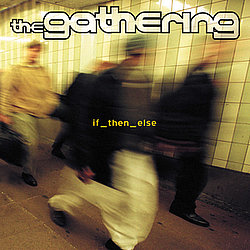 The Gathering - If_then_else album