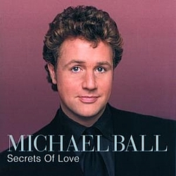 Michael Ball - Secrets Of Love альбом
