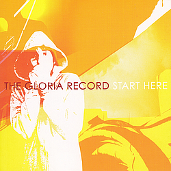 The Gloria Record - Start Here альбом