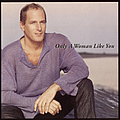 Michael Bolton - Only A Woman Like You альбом