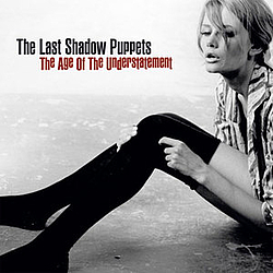 The Last Shadow Puppets - The Age Of The Understatement (Standart Edition) альбом