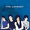 The Latency - The Latency альбом