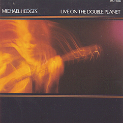 Michael Hedges - Live On The Double Planet альбом