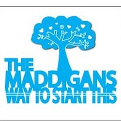 The Maddigans - Way To Start This album