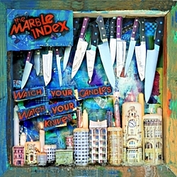 The Marble Index - Watch Your Candles, Watch Your Knives album