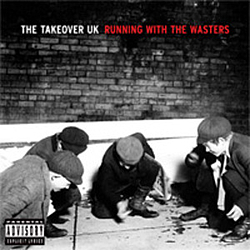 The Takeover UK - Running With The Wasters album